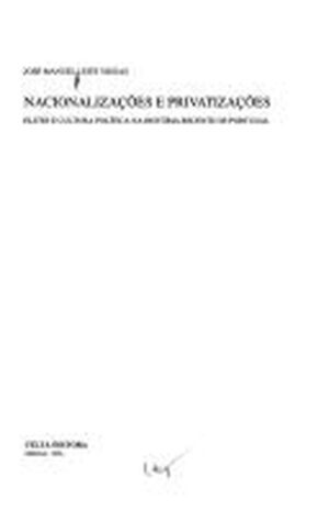 Nacionalizações e Privatizações, elites e cultura política na história recente de Portugal-0