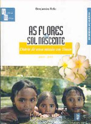 As Flores do Sol Nascente, Diário de uma Missão em Timor 2000-2001-0
