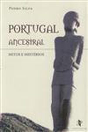 Portugal Ancestral, Mitos e Mistérios-0