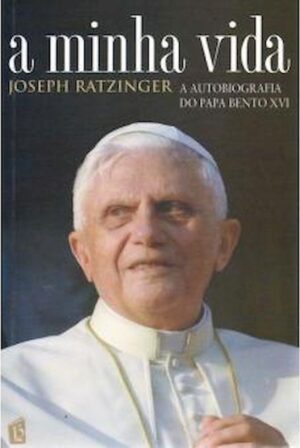 A Minha Vida, A Autobiografia do Papa Bento XVI "-0