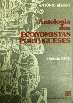 Antologia dos Economistas Portugueses (Século XVII).-0
