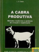 A Cabra Produtiva - -Métodos Modernos e Práticos de Criação e Exploração-0