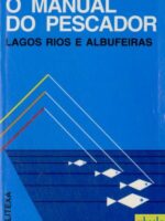 O Manual do Pescador -Lagos, Rios e Albufeiras-0