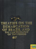 Treaties on the Demarcation of Brazil And The cartography of the Period-0
