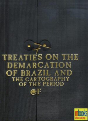Treaties on the Demarcation of Brazil And The cartography of the Period-0