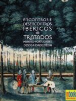 Encontros e Desencontros Ibéricos Tratados Hispano-Portugueses desde a Idade Média-0