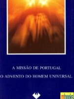 A MISSÃO DE PORTUGAL - O advento do homem universal